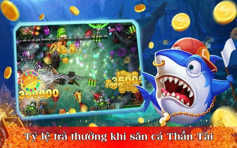 Tỷ lệ trả thưởng khi săn cá Thần Tài