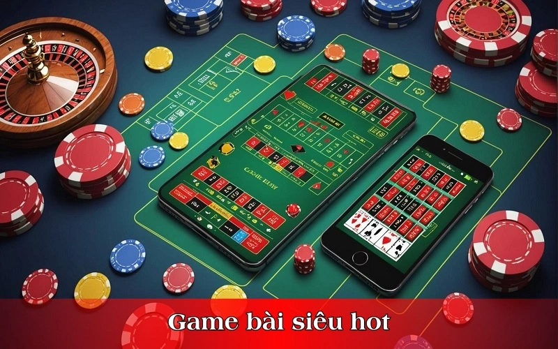 Game bài siêu hot