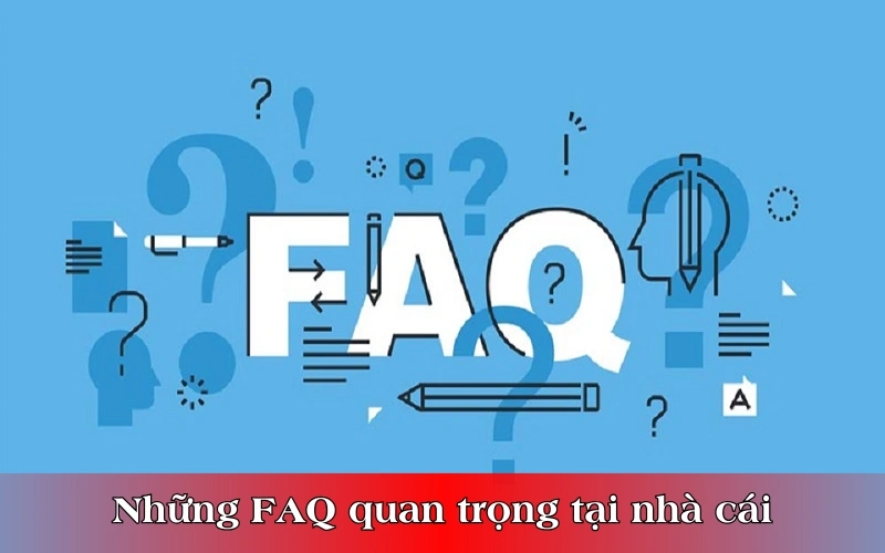 Những faq quan trọng