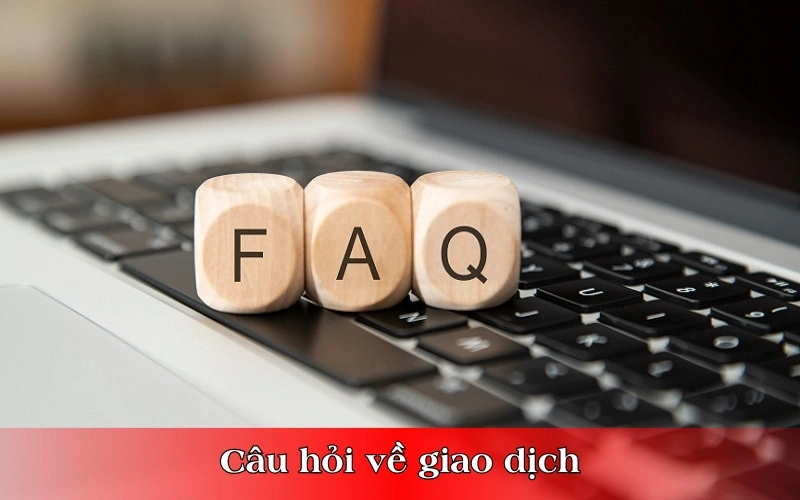 Câu hỏi về giao dịch