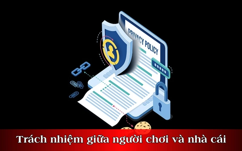 Trách nhiệm giữa cá nhân người chơi và nhà cái