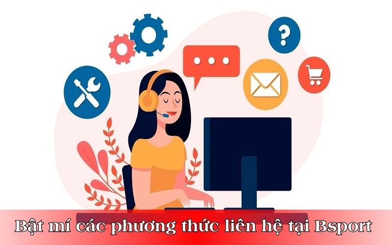 Bật mí các phương thức liên hệ tại Bsport 