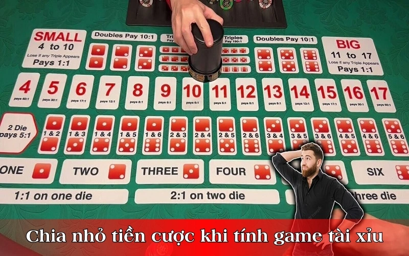 Chia nhỏ tiền cược khi áp dụng cách tính game tài xỉu