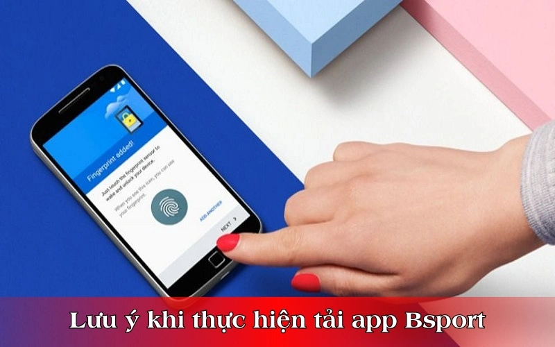 Lưu ý khi dùng tải app Bsport