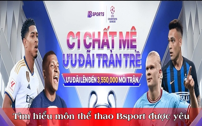 Tìm hiểu môn thể thao Bsport được anh em yêu thích